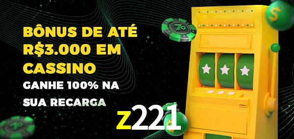 z221 melhor bônus de depósito